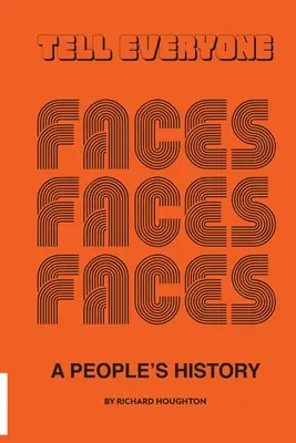 Tell Everyone - Une histoire populaire des Faces - Tell Everyone - A People's History of the Faces