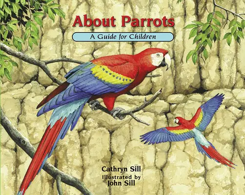 A propos des perroquets : Guide pour les enfants - About Parrots: A Guide for Children