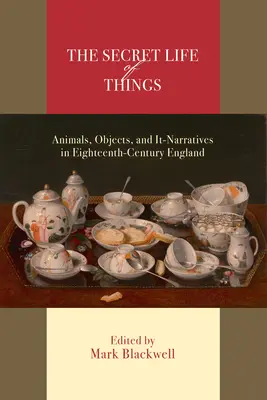 La vie secrète des choses : Les animaux, les objets et les it-narratives dans l'Angleterre du XVIIIe siècle - The Secret Life of Things: Animals, Objects, and It-Narratives in Eighteenth-Century England