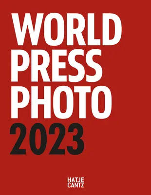 Annuaire World Press Photo 2023 - World Press Photo Yearbook 2023