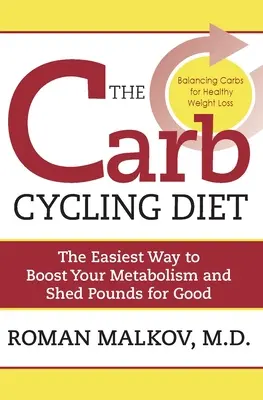 The Carb Cycling Diet : L'équilibre entre Hi Carb, Low Carb et No Carb pour une perte de poids saine - The Carb Cycling Diet: Balancing Hi Carb, Low Carb, and No Carb Days for Healthy Weight Loss