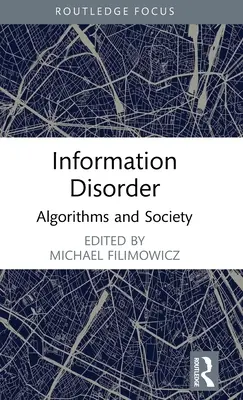 Le désordre de l'information : Algorithmes et société - Information Disorder: Algorithms and Society