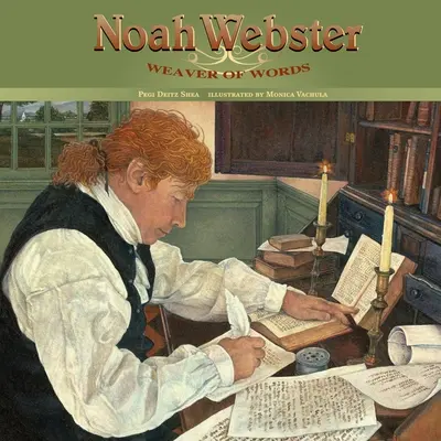 Noah Webster : Tisseur de mots - Noah Webster: Weaver of Words