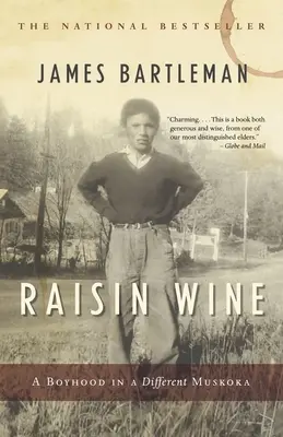 Raisin Wine : Une enfance dans un Muskoka différent - Raisin Wine: A Boyhood in a Different Muskoka