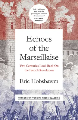 Les échos de la Marseillaise : Deux siècles de retour sur la Révolution française - Echoes of the Marseillaise: Two Centuries Look Back on the French Revolution