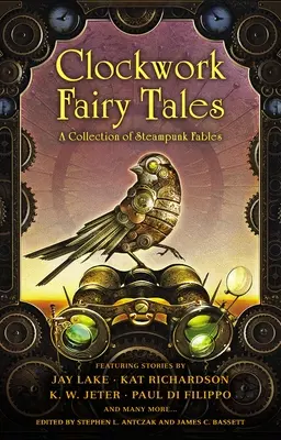 Clockwork Fairy Tales : Une collection de fables steampunk - Clockwork Fairy Tales: A Collection of Steampunk Fables