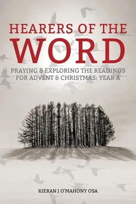 Les auditeurs de la Parole : Prier et explorer les lectures pour l'Avent et Noël, Année a - Hearers of the Word: Praying and Exploring the Readings for Advent and Christmas, Year a
