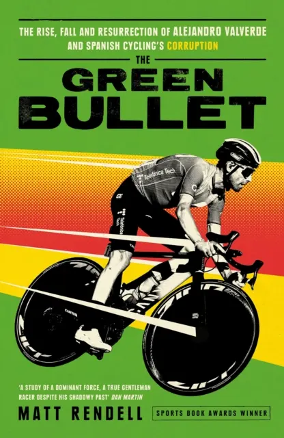 Green Bullet - L'ascension, la chute et la résurrection d'Alejandro Valverde et de la corruption du cyclisme espagnol - Green Bullet - The rise, fall and resurrection of Alejandro Valverde and Spanish cycling's corruption