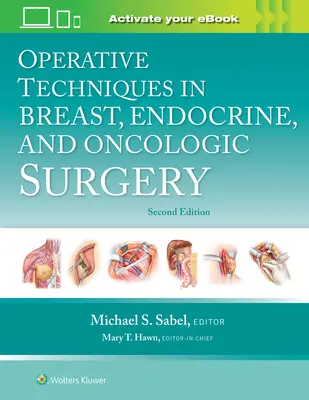 Techniques opératoires en chirurgie mammaire, endocrinienne et oncologique - Operative Techniques in Breast, Endocrine, and Oncologic Surgery