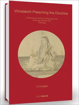 Li Gonglin : Vimalakirti prêchant la doctrine : Collection d'anciens rouleaux de calligraphie et de peinture : Peinture - Li Gonglin: Vimalakirti Preaching the Doctrine: Collection of Ancient Calligraphy and Painting Handscrolls: Painting