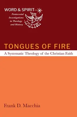 Les langues de feu : Une théologie systématique de la foi chrétienne - Tongues of Fire: A Systematic Theology of the Christian Faith