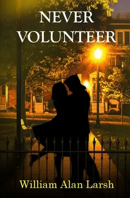 Ne jamais se porter volontaire - Never Volunteer