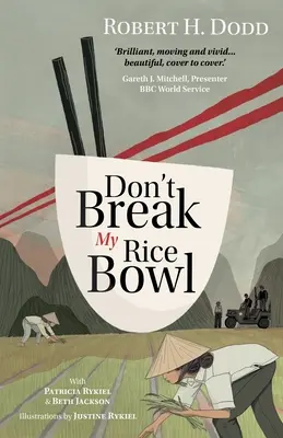 Ne brisez pas mon bol de riz : Un roman magnifique et captivant, qui met en lumière les luttes personnelles et tragiques menées pendant la guerre du Viêt Nam, en apportant des éléments de réponse à la question de savoir s'il y a eu ou non des conflits entre les deux camps. - Don't Break My Rice Bowl: A beautiful and gripping novel, highlighting the personal and tragic struggles faced during the Vietnam War, bringing