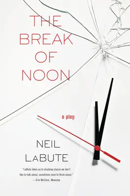 L'heure de midi : Une pièce de théâtre - The Break of Noon: A Play