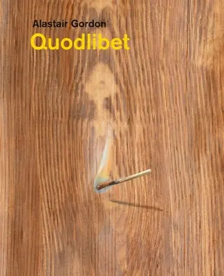 Alastair Gordon - Quodlibet