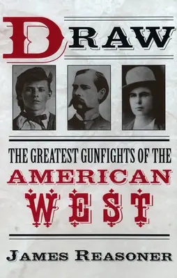 Dessin : Les plus grands combats de l'Ouest américain - Draw: The Greatest Gunfights of the American West