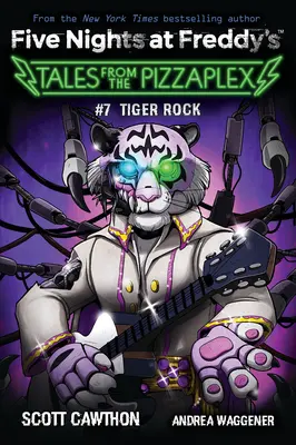 Tiger Rock : Un livre d'afk (Les Cinq Nuits de Freddy's : Les Contes du Pizzaplex #7) - Tiger Rock: An Afk Book (Five Nights at Freddy's: Tales from the Pizzaplex #7)