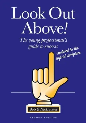 Look Out Above (deuxième édition) : Le guide de la réussite pour les jeunes professionnels - Look Out Above (Second Edition): The Young Professional's Guide to Success
