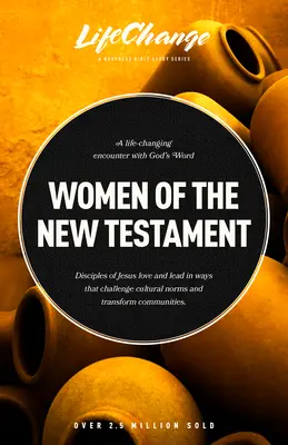 Les femmes du Nouveau Testament : Une étude biblique sur la façon dont les disciples de Jésus ont transcendé la culture et transformé les communautés - Women of the New Testament: A Bible Study on How Followers of Jesus Transcended Culture and Transformed Communities