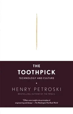 Le cure-dent : Technologie et culture - The Toothpick: Technology and Culture