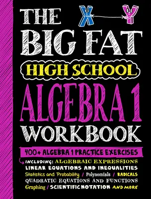 The Big Fat High School Algebra 1 Workbook : 400+ exercices d'algèbre 1 - The Big Fat High School Algebra 1 Workbook: 400+ Algebra 1 Practice Exercises