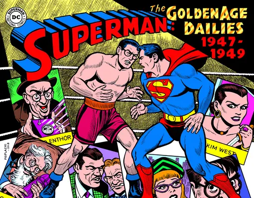 Superman : L'âge d'or des quotidiens : 1947-1949 - Superman: The Golden Age Newspaper Dailies: 1947-1949