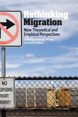 Repenser la migration : Nouvelles perspectives théoriques et empiriques - Rethinking Migration: New Theoretical and Empirical Perspectives