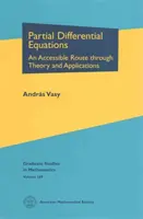 Equations différentielles partielles - Un chemin accessible à travers la théorie et les applications - Partial Differential Equations - An Accessible Route through Theory and Applications