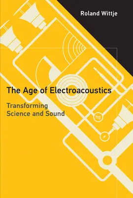 L'ère de l'électroacoustique - Transformer la science et le son (Wittje Roland (Indian Institute of Technology Madras)) - Age of Electroacoustics - Transforming Science and Sound (Wittje Roland (Indian Institute of Technology Madras))