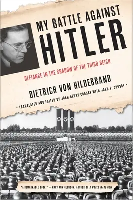 Mon combat contre Hitler : Défiance à l'ombre du Troisième Reich - My Battle Against Hitler: Defiance in the Shadow of the Third Reich