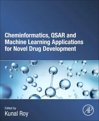 Cheminformatique, Qsar et applications de l'apprentissage automatique pour le développement de nouveaux médicaments - Cheminformatics, Qsar and Machine Learning Applications for Novel Drug Development