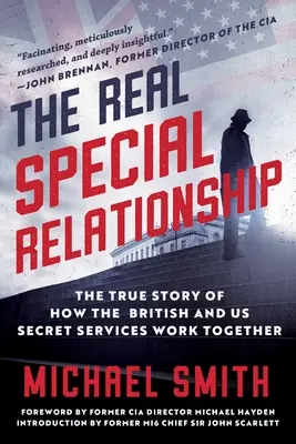 Les vraies relations spéciales : L'histoire vraie de la collaboration entre le Mi6 et la CIA - The Real Special Relationship: The True Story of How Mi6 and the CIA Work Together