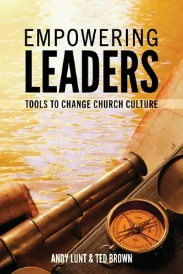 Responsabiliser les dirigeants : Des outils pour changer la culture de l'église - Empowering Leaders: Tools to Change Church Culture
