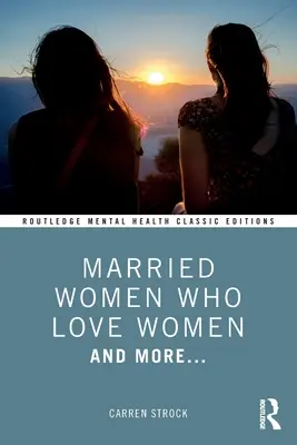 Les femmes mariées qui aiment les femmes : Et d'autres... - Married Women Who Love Women: And More...