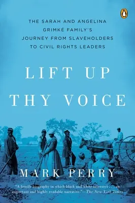 Lift Up Thy Voice - Le parcours de la famille Sarah et Angelina Grimke, des esclavagistes aux leaders des droits civiques - Lift Up Thy Voice - The Sarah and Angelina Grimke Family's Journey from Slaveholders to Civil Rights  Leaders