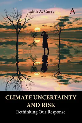 Incertitude et risques climatiques : repenser notre réponse - Climate Uncertainty and Risk: Rethinking Our Response