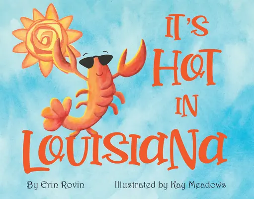 Il fait chaud en Louisiane - It's Hot in Louisiana