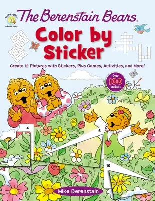 Les Ours Berenstain Color by Sticker : Créez 12 images avec des autocollants, plus des jeux, des activités et plus encore ! - The Berenstain Bears Color by Sticker: Create 12 Pictures with Stickers, Plus Games, Activities, and More!