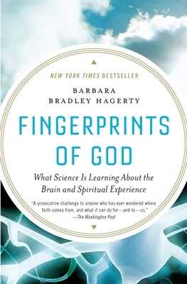 Les empreintes de Dieu : Ce que la science apprend sur le cerveau et l'expérience spirituelle - Fingerprints of God: What Science Is Learning about the Brain and Spiritual Experience