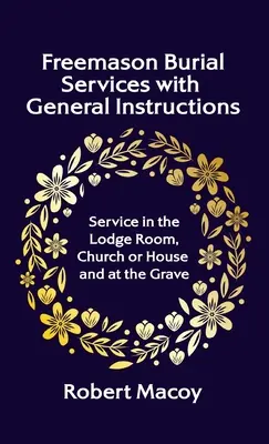 Services d'enterrement franc-maçon avec instructions générales Hardcover - Freemason Burial Services with General Instructions Hardcover