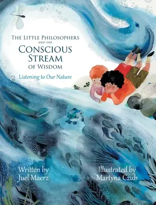 Les petits philosophes et le courant conscient de la sagesse : A l'écoute de notre nature - The Little Philosophers and the Conscious Stream of Wisdom: Listening to Our Nature