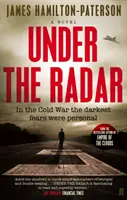 Sous le radar - Un roman - Under the Radar - A Novel