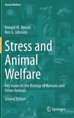 Stress et bien-être animal : Questions clés de la biologie de l'homme et des autres animaux - Stress and Animal Welfare: Key Issues in the Biology of Humans and Other Animals