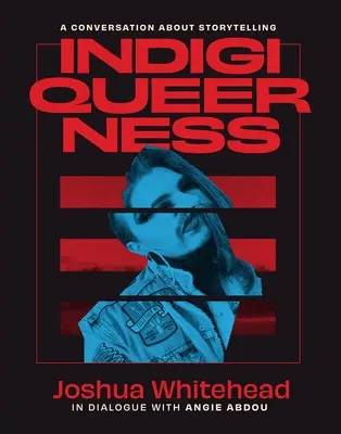 Indigiqueerness : Une conversation sur la narration - Indigiqueerness: A Conversation about Storytelling