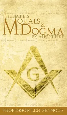 Les secrets de la morale et du dogme par Albert Pike - The Secrets of Morals and Dogma by Albert Pike