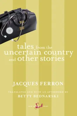Contes du pays incertain et autres histoires - Tales from the Uncertain Country and Other Stories