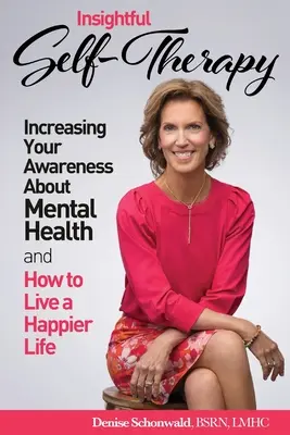 AUTOTHERAPIE INSIGHTFUL - Sensibilisation à la santé mentale et à la manière de vivre une vie plus heureuse - INSIGHTFUL SELF-THERAPY - Increasing Your Awareness about Mental Health and How to Live a Happier Life