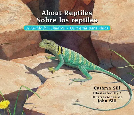 A propos des reptiles / Sobre Los Reptiles : Un guide pour les enfants / Una Gua Para Nios - About Reptiles / Sobre Los Reptiles: A Guide for Children / Una Gua Para Nios