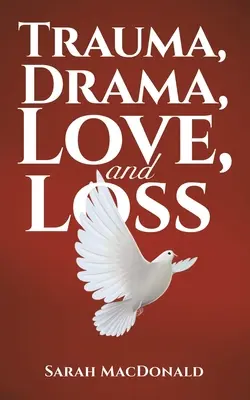 Traumatisme, drame, amour et perte - Trauma, Drama, Love, and Loss