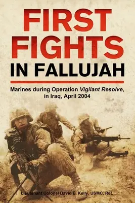 Premiers combats à Falloujah : Marines durant l'opération Vigilant Resolve, en Irak, avril 2004 - First Fights in Fallujah: Marines During Operation Vigilant Resolve, in Iraq, April 2004